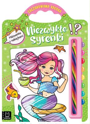 Okładka książki Niezwykłe syrenki. Malowanka z naklejkami. Zaczarowana kredka