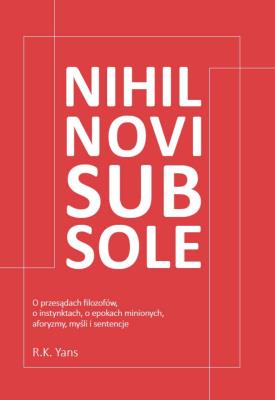 Nihil novi sub sole. Autor: R.K. Yans. SmakLiter.pl Okładka książki Nihil novi sub sole