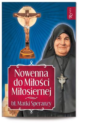 Nowenna do Miłości Miłosiernej s. Speranzy. Autor: Speranza Siostra. SmakLiter.pl Okładka książki Nowenna do Miłości Miłosiernej s. Speranzy