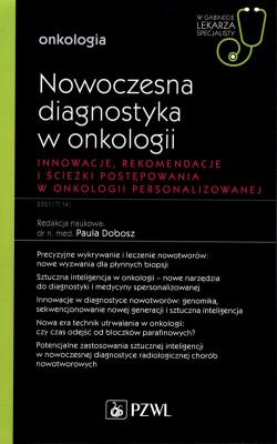 Okładka książki Nowoczesna diagnostyka w onkologii. Innowacje, rekomendacje i ścieżki postępowania w onkologii personalizowanej