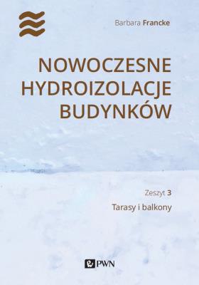 Okładka książki Nowoczesne hydroizolacje budynków. Tarasy i balkony