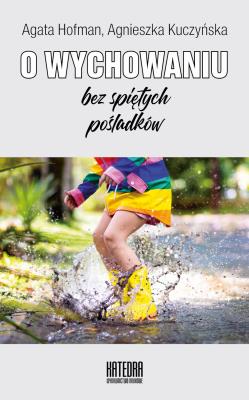 O wychowaniu bez spiętych pośladków. Autor: Hofman Agata, Kuczyńska Agnieszka. SmakLiter.pl Okładka książki O wychowaniu bez spiętych pośladków