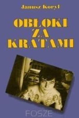 Obłoki za kratami. Autor: Koryl Janusz. SmakLiter.pl Okładka książki Obłoki za kratami