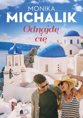 Odnajdę Cię. Autor: Monika Michalik. SmakLiter.pl Okładka książki Odnajdę Cię