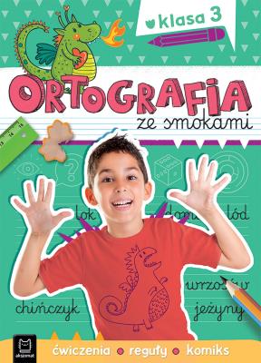 Ortografia ze smokami. Ćwiczenia, reguły, komiks. Klasa 3. Autor: Bogusław Michalec     Marcin Szyma     Grzegorz Petryszak. SmakLiter.pl Okładka książki Ortografia ze smokami. Ćwiczenia, reguły, komiks. Klasa 3