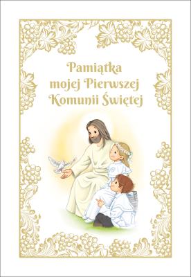 Pamiątka mojej Pierwszej Komunii Świętej (z Panem Jezusem). Autor: Gorlowski Tomasz. SmakLiter.pl Okładka książki Pamiątka mojej Pierwszej Komunii Świętej (z Panem Jezusem)