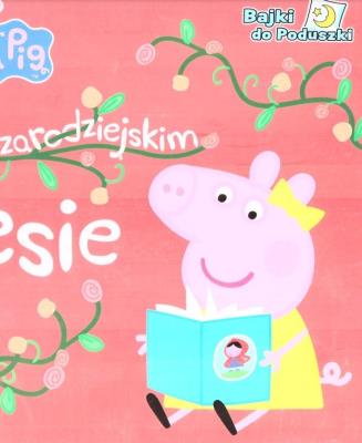 Okładka książki Peppa Pig. W czarodziejskim lesie