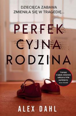 Perfekcyjna rodzina wyd. kieszonkowe. Autor: Alex Dahl. SmakLiter.pl Okładka książki Perfekcyjna rodzina wyd. kieszonkowe