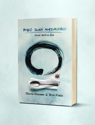 Pięć Dań Mądrości. Nauki Mistrza Zen. Autor: Glassman Bernie, Rick Fields. SmakLiter.pl Okładka książki Pięć Dań Mądrości. Nauki Mistrza Zen