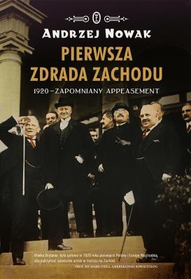 Pierwsza zdrada Zachodu. 1920. Autor: Andrzej Nowak. SmakLiter.pl Okładka książki Pierwsza zdrada Zachodu. 1920