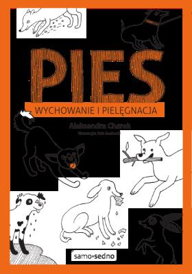 Okładka książki Pies. Wychowanie i pielęgnacja