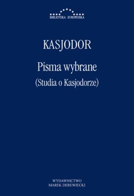 Okładka książki Pisma wybrane (Studia o Kasjodorze)