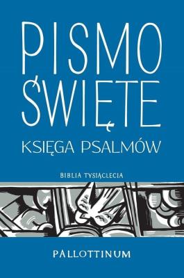 Pismo Święte. Księga Psalmów w.2021. Autor:   Praca zbiorowa. SmakLiter.pl Okładka książki Pismo Święte. Księga Psalmów w.2021