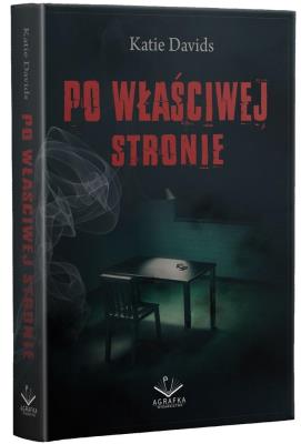 Po właściwej stronie. Autor: Katie Davids. SmakLiter.pl Okładka książki Po właściwej stronie