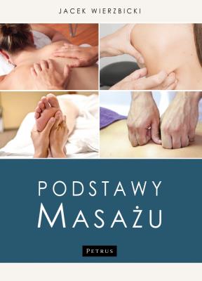 Podstawy masażu. Autor: Jacek Wierzbicki. SmakLiter.pl Okładka książki Podstawy masażu