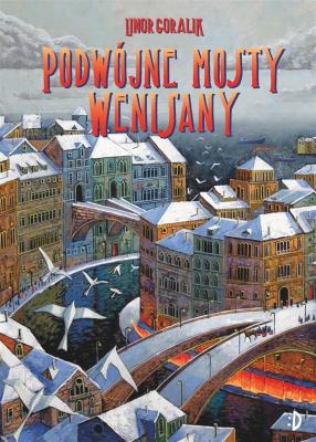 Okładka książki Podwójne mosty Wenisany. Wenisana. Tom 2