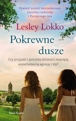 Pokrewne dusze. Autor: Lokko Lesley, Hanna Kulczycka-Tonderska. SmakLiter.pl Okładka książki Pokrewne dusze
