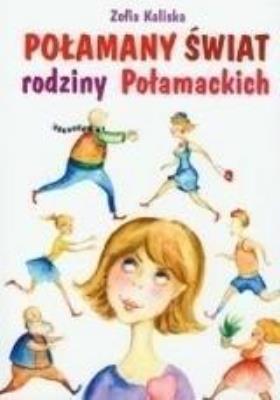 Połamany świat rodziny Połamackich PRINTEX. Autor: Kaliska Zofia. SmakLiter.pl Okładka książki Połamany świat rodziny Połamackich PRINTEX