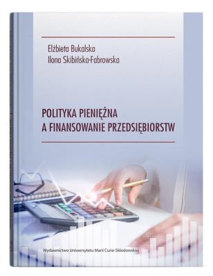 Okładka książki Polityka pieniężna a finansowanie przedsiębiorstw