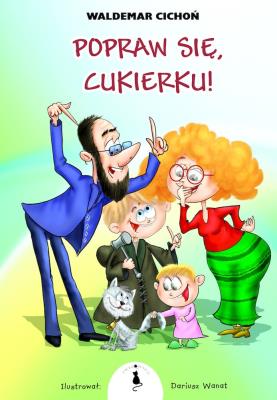 Popraw się, Cukierku! w. 2022. Autor: Cichoń Waldemar. SmakLiter.pl Okładka książki Popraw się, Cukierku! w. 2022