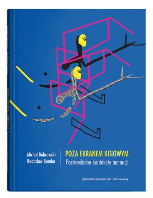Okładka książki Poza ekranem kinowym. Postmedialne konteksty animacji