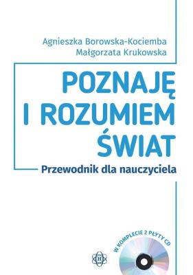 Poznaję i rozumiem świat. Przewod. dla nauczyciela. Autor: Agnieszka Borowska-Kociemba, Małgorzata Krukowska. SmakLiter.pl Okładka książki Poznaję i rozumiem świat. Przewod. dla nauczyciela