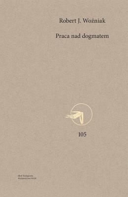 Okładka książki Praca nad dogmatem