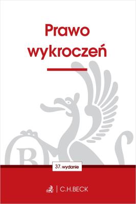 Prawo wykroczeń wyd. 37. Autor: Opracowanie zbiorowe. SmakLiter.pl Okładka książki Prawo wykroczeń wyd. 37
