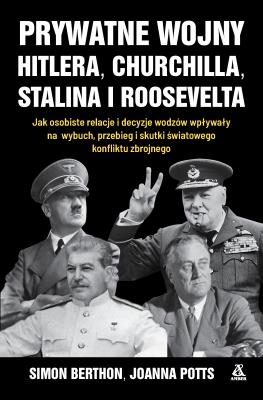 Okładka książki Prywatne wojny Hitlera, Churchilla, Stalina i Roosevelta