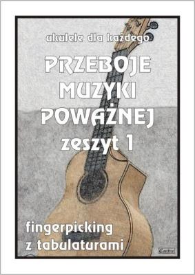 Przeboje muzyki poważnej na ukulele z.1. Autor: M. Pawełek. SmakLiter.pl Okładka książki Przeboje muzyki poważnej na ukulele z.1