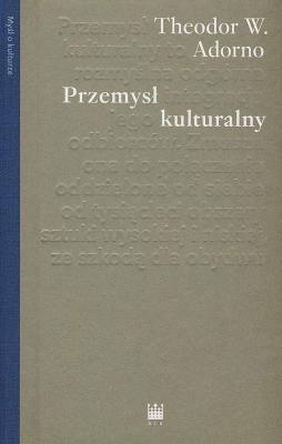 Okładka książki Przemysł kulturalny. Wybrane eseje o kulturze masowej wyd. 2021