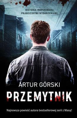 Przemytnik. Autor: Artur Górski. SmakLiter.pl Okładka książki Przemytnik