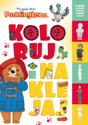 Przygody Misia Paddingtona. Koloruj i naklejaj. Autor: Izabela Karpiszuk, StudioCanal. SmakLiter.pl Okładka książki Przygody Misia Paddingtona. Koloruj i naklejaj