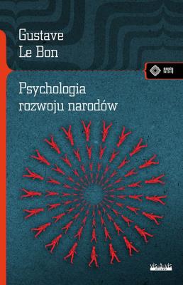Psychologia rozwoju narodów wyd. 2. Autor: Gustave le Bon. SmakLiter.pl Okładka książki Psychologia rozwoju narodów wyd. 2
