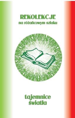 Rekolekcje na różańcowym szlaku. Tajemnice światła. Autor: ks.Szczepaniec Stanisław. SmakLiter.pl Okładka książki Rekolekcje na różańcowym szlaku. Tajemnice światła