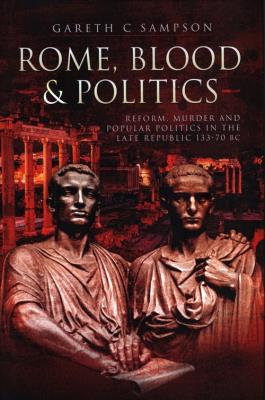 ROMĘ, BLOOD & POLITICS. Autor: Sampson Gareth C.. SmakLiter.pl Okładka książki ROMĘ, BLOOD & POLITICS