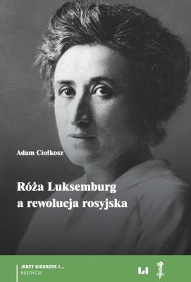 Róża Luksemburg a rewolucja rosyjska. Autor: Ciołkosz Adam. SmakLiter.pl Okładka książki Róża Luksemburg a rewolucja rosyjska