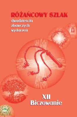 Różańcowy szlak... XII Biczowanie. Autor: ks.Szczepaniec Stanisław. SmakLiter.pl Okładka książki Różańcowy szlak... XII Biczowanie