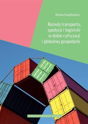 Rozwój transportu, spedycji i logistyki... Autor: Dorota Książkiewicz. SmakLiter.pl Okładka książki Rozwój transportu, spedycji i logistyki..