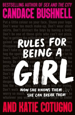 Rules for Being a Girl. Autor: Bushnell Candace, Cotugno Katie. SmakLiter.pl Okładka książki Rules for Being a Girl