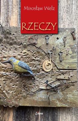 Rzeczy. Autor: Welz Mirosław. SmakLiter.pl Okładka książki Rzeczy