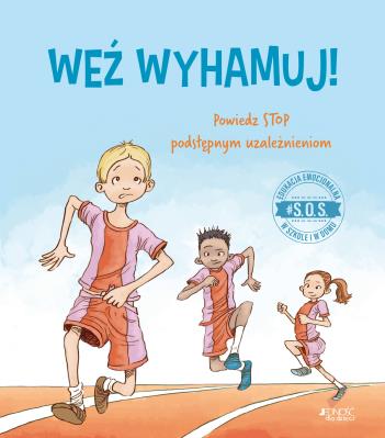#S.O.S. Weź wyhamuj! Powiedz STOP podstępnym... Autor: Moore-Mallinos Jennifer, Jon Davis, Olejarczyk Joanna. SmakLiter.pl Okładka książki #S.O.S. Weź wyhamuj! Powiedz STOP podstępnym..