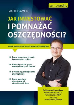 Samo Sedno - Jak inwestować i pomnażać oszczędności?. Autor: Maciej Samcik. SmakLiter.pl Okładka książki Samo Sedno - Jak inwestować i pomnażać oszczędności?