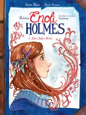 Śledztwa Enoli Holmes T.6 Metro Baker Street. Autor: SERENA BLASCO, Maria Mosiewicz. SmakLiter.pl Okładka książki Śledztwa Enoli Holmes T.6 Metro Baker Street