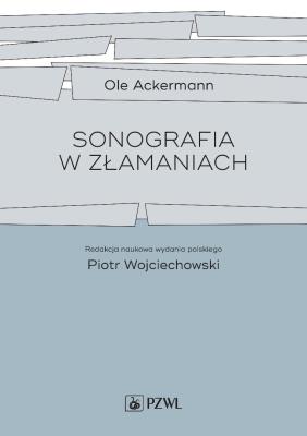 Sonografia w złamaniach. Autor: KARIN ACKERMANN- STOLETZKY. SmakLiter.pl Okładka książki Sonografia w złamaniach