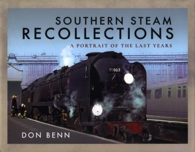 SOUTHERN STEAM RECOLLECTIONS. Autor: Benn Don. SmakLiter.pl Okładka książki SOUTHERN STEAM RECOLLECTIONS
