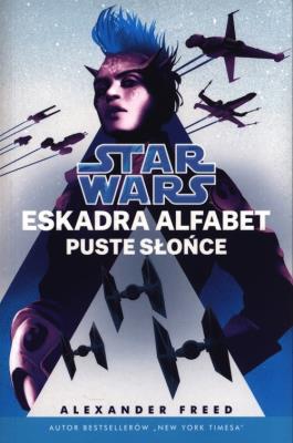 Okładka książki Star Wars Eskadra Alfabet T.2 Puste słońce
