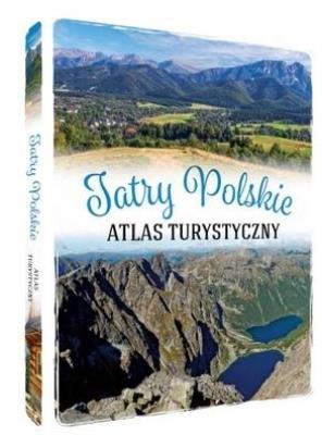 Tatry Polskie. Atlas turystyczny. Autor: Barbara Zygmańska. SmakLiter.pl Okładka książki Tatry Polskie. Atlas turystyczny