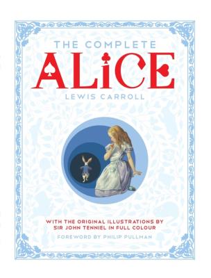 The Complete Alice. Autor: Carroll Lewis, Lewis Carroll- Ilustracje: sir John Tenniel. SmakLiter.pl Okładka książki The Complete Alice