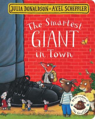 The Smartest Giant in Town. Autor: Donaldson Julia, Scheffler Axel. SmakLiter.pl Okładka książki The Smartest Giant in Town